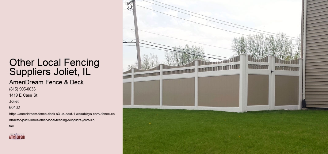 Other Local Fencing Suppliers Joliet, IL