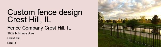 Custom fence design Crest Hill, IL