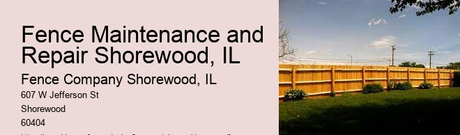 Fence Maintenance and Repair Shorewood, IL