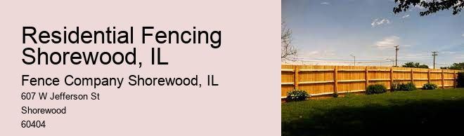 Residential Fencing Shorewood, IL