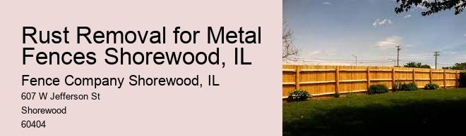 Rust Removal for Metal Fences Shorewood, IL