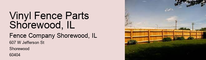 Vinyl Fence Parts Shorewood, IL