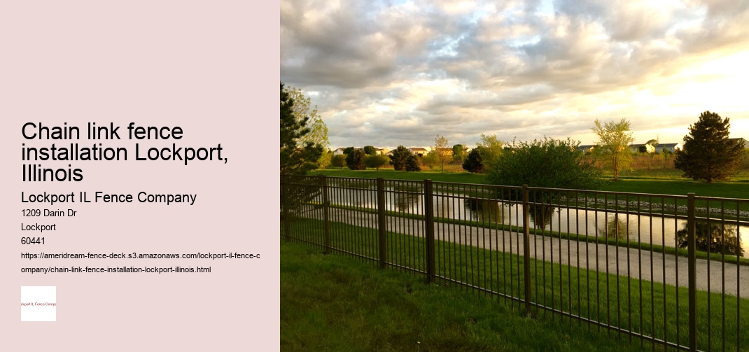 Chain link fence installation Lockport, Illinois