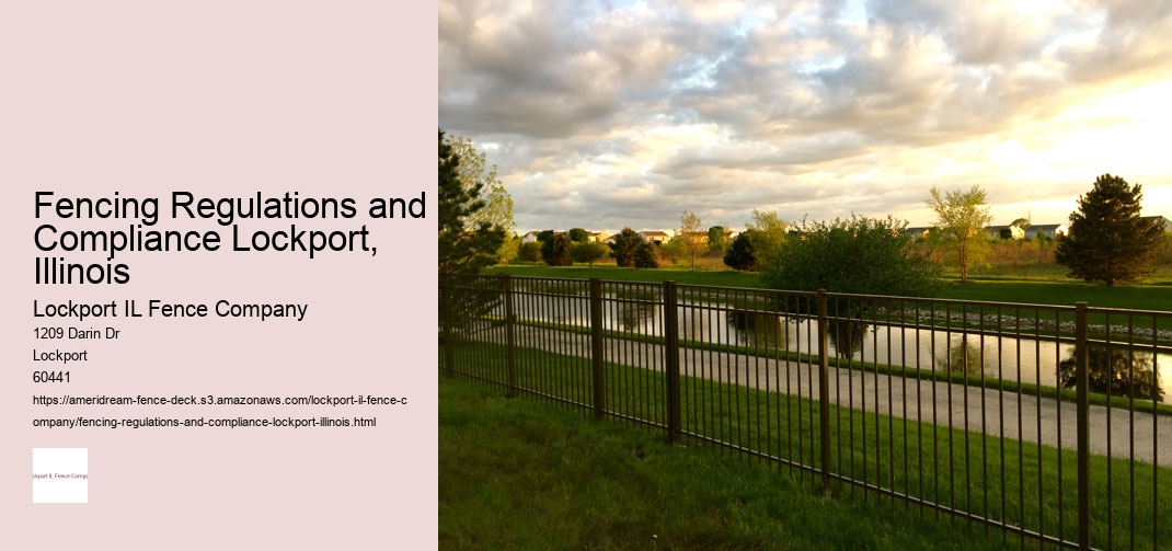 Fencing Regulations and Compliance Lockport, Illinois
