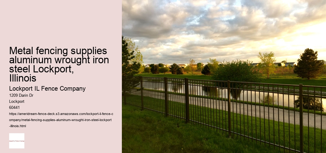 Metal fencing supplies aluminum wrought iron steel Lockport, Illinois