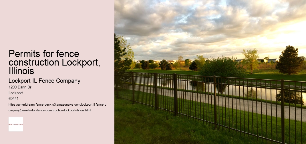 Permits for fence construction Lockport, Illinois