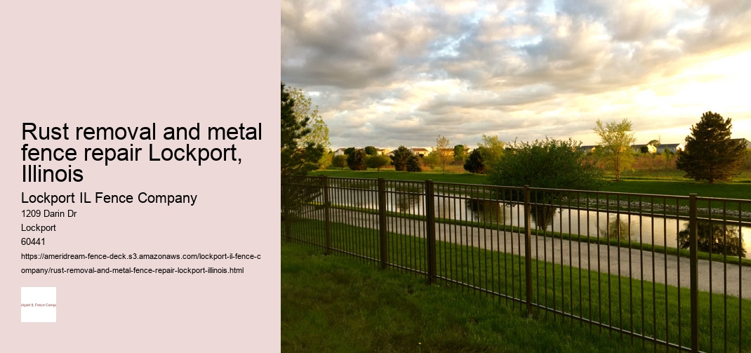 Rust removal and metal fence repair Lockport, Illinois