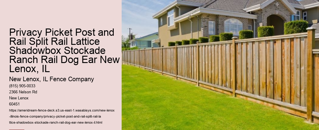 Privacy Picket Post and Rail Split Rail Lattice Shadowbox Stockade Ranch Rail Dog Ear New Lenox, IL